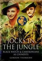 Jocks in the Jungle: The Black Watch and Cameronians as Chindits 1399085085 Book Cover