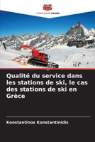 Qualité du service dans les stations de ski, le cas des stations de ski en Grèce (French Edition) 6206605051 Book Cover