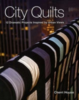 City Quilts: 12 Dramatic Projects Inspired by Urban Views 157120847X Book Cover