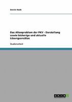 Das Altenproblem der PKV - Darstellung sowie bisherige und aktuelle L�sungsans�tze 3638647307 Book Cover