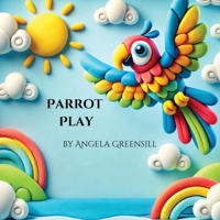 Parrot Play 0645876038 Book Cover