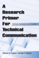 A Research Primer for Technical Communication: Methods, Exemplars, and Analyses 0805863354 Book Cover