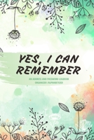Yes, I Can Remember: Address Organizer and Password Log Book With Alphabet Tabs / Notebook for Names Website addresses, Passwords, Phone numbers Ideal Gift for Friends, Mom, Dad, Coworkers 169139873X Book Cover