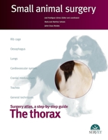 The thorax. Small animal surgery 8492569999 Book Cover