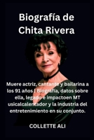 Biografía de Chita Rivera: Muere actriz, cantante y bailarina a los 91 años / Biografía, datos sobre ella, legado e impactoen MT usicalcalentador y la ... en su conjunto (Spanish Edition) B0CTTFV6Q9 Book Cover