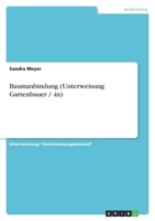 Baumanbindung (Unterweisung Gartenbauer / -in) 364091466X Book Cover