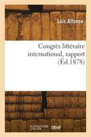 Congrès littéraire international, rapport 2418278727 Book Cover