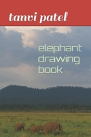 elephant drawing book B09SNRQT86 Book Cover