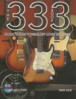 The 333 Book: 333 Licks, Tricks, and Techniques Every Guitarist Should Know 0615208584 Book Cover