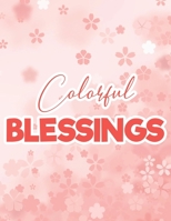 Colorful Blessings: Christian Coloring Book With Bible Verses, Coloring Pages With Calming Illustrations For Adult Stress Relief B08JB9R1ZD Book Cover
