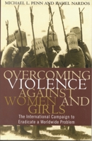 Overcoming Violence against Women and Girls: The International Campaign to Eradicate a Worldwide Problem 0742525007 Book Cover
