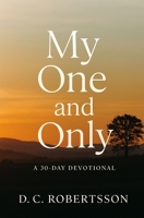 My One And Only: A 30-Day Devotional (30-Day Devotionals) B0FJF8K8XB Book Cover