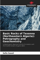 Basic Rocks of Texenna (Northeastern Algeria): Petrography and Geochemistry 663040856X Book Cover