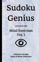 Sudoku Genius Mind Exercises Volume 1: Lebanon, Georgia State of Mind Collection 1653953101 Book Cover