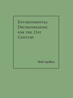 Environmental Decisionmaking for the 21st Century 1611638399 Book Cover