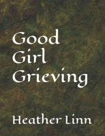 Good Girl Grieving B0FR5HFR2G Book Cover