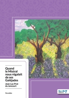 Quand le Mistral nous Régalait de ses Galéjades 2368321047 Book Cover