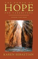 The Power of Hope for Caregivers: Honor the Ride 1946369268 Book Cover