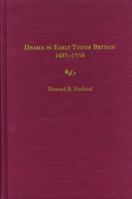 Drama in Early Tudor Britain, 1485-1558 080323337X Book Cover