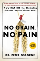 No Grain, No Pain: A 30-Day Diet for Eliminating the Root Cause of Chronic Pain 1501121685 Book Cover
