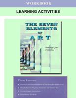 The Seven Elements of Art Workbook Learning Activities 1542598184 Book Cover