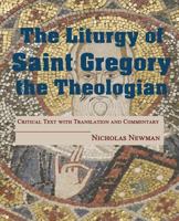 The Liturgy of Saint Gregory the Theologian: Critical Text with Translation and Commentary 1732178461 Book Cover