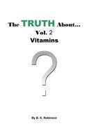 The Truth About... Vol.2 Vitamins 1727100433 Book Cover