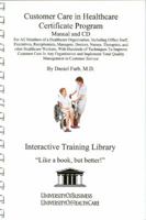 Customer Care in Healthcare Program Library Edition: For All Members of a Healthcare Organization, Including Office Staff, Executives, Receptionists, ... Total Quality Management in Customer Service 1594910340 Book Cover