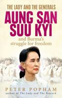 The Lady and the Generals: Aung San Suu Kyi and Burma’s struggle for freedom 1846043735 Book Cover