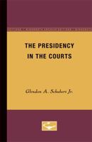 The Presidency in the Courts 0816660255 Book Cover
