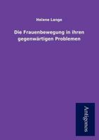Die Frauenbewegung in ihren gegenwärtigen Problemen 1168374154 Book Cover