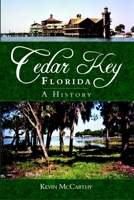 Cedar Key, Florida: A History 1596293101 Book Cover