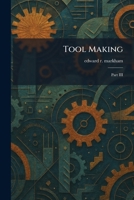 Tool Making: Part III 1025477316 Book Cover