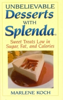 Unbelievable Desserts With Splenda: Sweet Treats Low in Sugar, Fat and Calories 0871319640 Book Cover