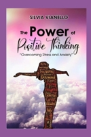 The Power of Positive Thinking: Overcoming Stress and Anxiety: Habits of Successful People B089M2FKM6 Book Cover