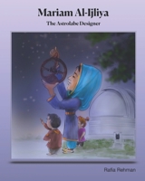 Mariam Al-Ijliya: The Astrolabe Designer B08XGSTP3D Book Cover