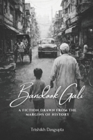 Bandook Gali: A Fiction Drawn from the Margins of History B0GLDXV8BY Book Cover