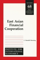 East Asian Financial Cooperation (Policy Analyses in International Economics) 0881323381 Book Cover