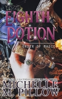 The Eighth Potion: A Paranormal Women's Fiction Romance Novel (Order of Magic) 1625013353 Book Cover