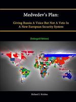 Medvedev's Plan: Giving Russia a Voice but not a Veto in a New European Security System 1584874198 Book Cover