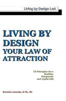 Living By Design: Your Law Of Attraction 143820390X Book Cover