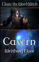 Cavern of the Writhing Floor: A Fantasy Horror Story in the Immersive World of Tässonaia (Kelsie Copper) B08B39MTCP Book Cover