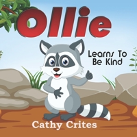 Ollie Learns To Be Kind: Teach Your Children That An Act Of Kindness Goes A Long Way B08XLJ91VR Book Cover