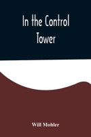 In the Control Tower 9356576459 Book Cover