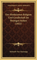Der Hinduismus: Religion Und Gesellschaft Im Heutigen Indien. Mit 43 Abbildungen B0BQRR7XL8 Book Cover