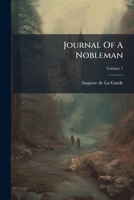 Journal Of A Nobleman: Comprising An Account Of His Travels, And A Narrative Of His Residence At Vienna, During The Congress : In Two Volumes, Volume 1... 1270984616 Book Cover