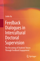 Feedback Dialogues in Intercultural Doctoral Supervision: The Becoming of Students’ Voices Through Feedback Engagement 9819507790 Book Cover