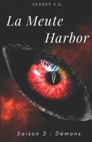 La Meute Harbor: Saison 2 : Démons 179446901X Book Cover