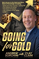 Going for Gold: Gain Access to the Gold & Silver Vault of Knowledge B0GZ4F98VM Book Cover