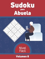 Sudoku para Abuela Nivel Fácil Volumen 8: 100 Rompecabezas con Soluciones, Libro de sudoku para desarrollar memoria, Sudoku para mayores. B089M5B3Z6 Book Cover